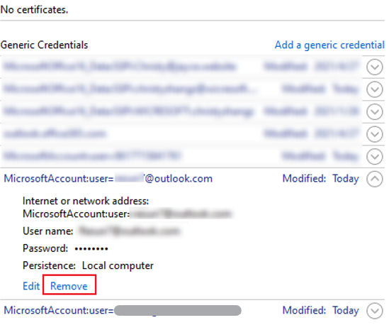 No certificates. 
Generic Credentials 
Internet or network address: 
MicrosoftAccountuse 
User name: 
Password: • 
Persistence: Local computer 
Edit Remove 
Add a generic credential 
Modified: 
Modified: 
Today (D 
Today @ 