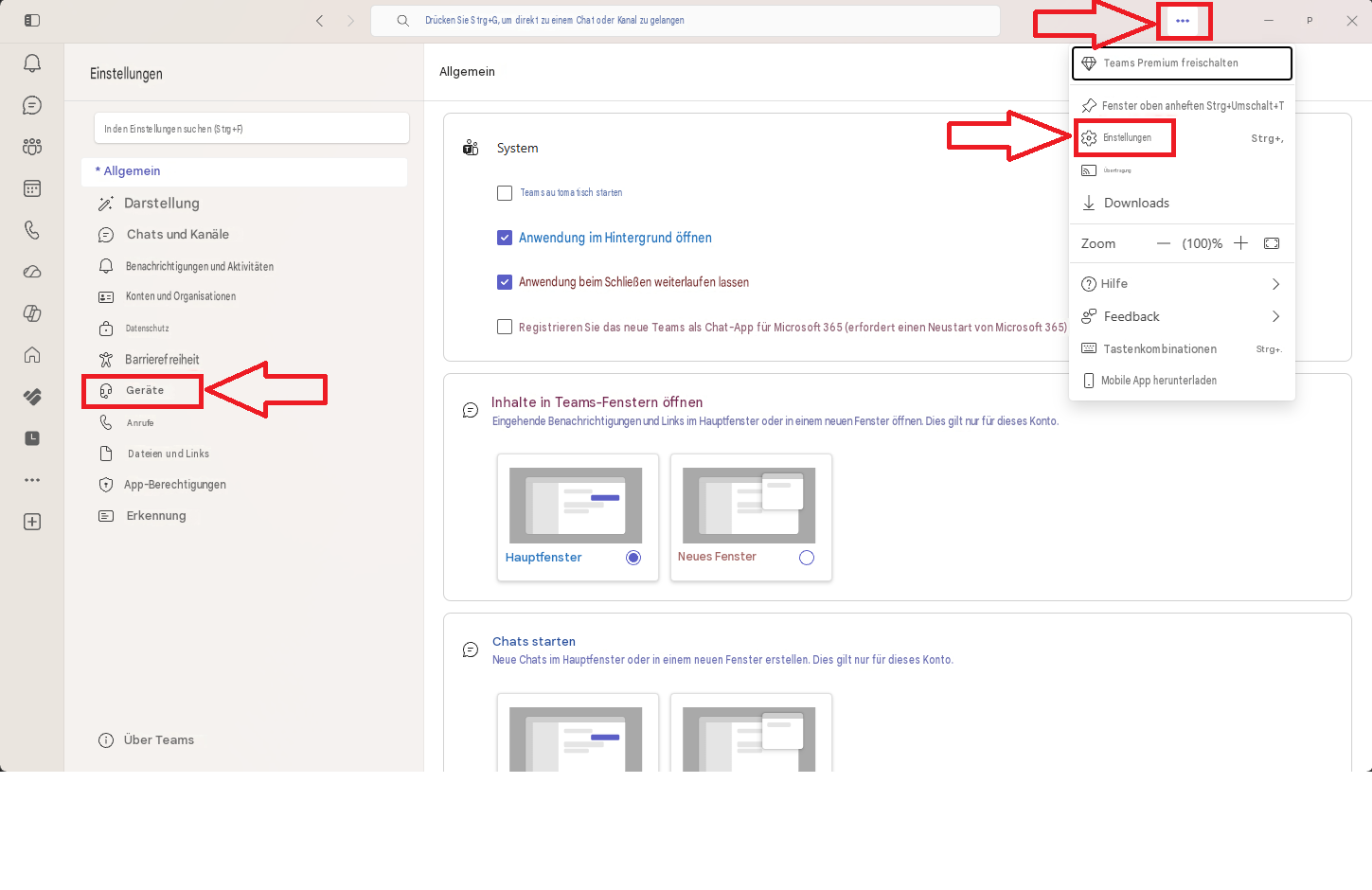 DA+QDrücken Sie Strg+G, um direkt zu einem Chat oder Kanal zu gelangenEinstellungenAllgemeinTeams Premium freischaltenIn den Einstellungen suchen (Strg+F)SystemÜbertragungFenster oben anheften Strg+Umschalt+TEinstellungenStrg+,* AllgemeinDarstellungTeams automatisch starten↓ DownloadsChats und KanäleAnwendung im Hintergrund öffnenZoom(100)%+Hilfe>Benachrichtigungen und AktivitätenKonten und OrganisationenAnwendung beim Schließen weiterlaufen lassenDatenschutzRegistrieren Sie das neue Teams als Chat-App für Microsoft 365 (erfordert einen Neustart von Microsoft 365)Feedback>BarrierefreiheitGeräteAnrufeInhalte in Teams-Fenstern öffnenTastenkombinationenStrg+.Mobile App herunterladenDateien und LinksEingehende Benachrichtigungen und Links im Hauptfenster oder in einem neuen Fenster öffnen. Dies gilt nur für dieses Konto.App-BerechtigungenErkennungHauptfensterNeues FensterChats startenNeue Chats im Hauptfenster oder in einem neuen Fenster erstellen. Dies gilt nur für dieses Konto.PXÜber Teams