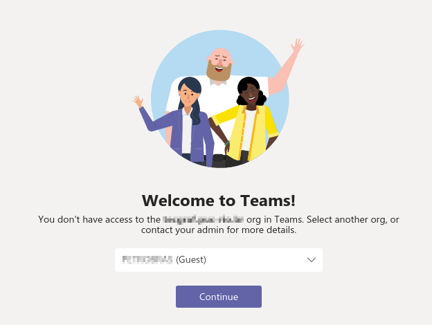 Error - "You don't"have access to the org in Teams. Select another org ...