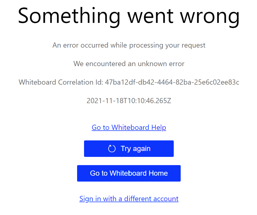 Microsoft whiteboard showing an unknown error - Microsoft Q&A