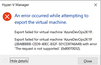 Hyper-V export failed for virtual machine - request is not