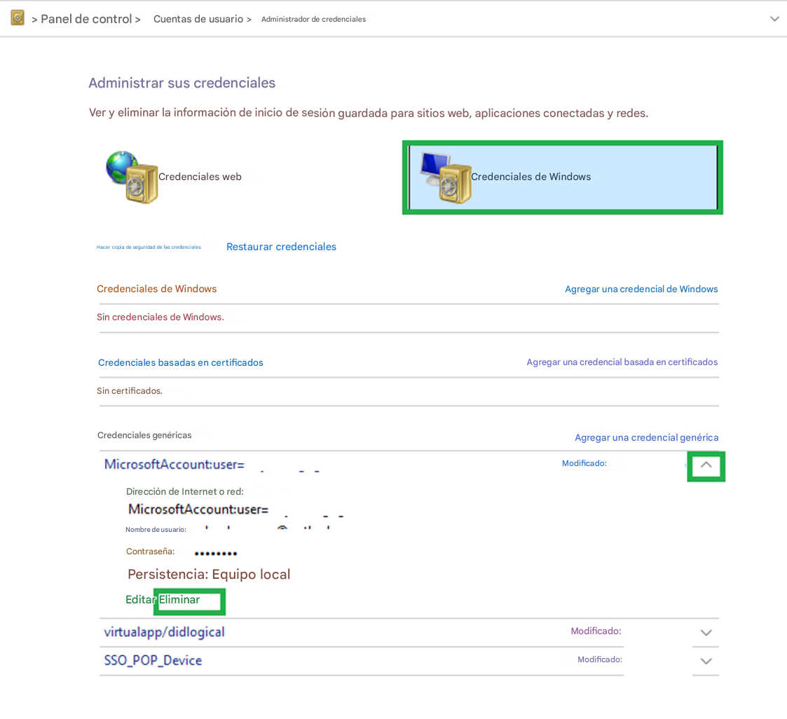 > Panel de control >Cuentas de usuario >Administrador de credencialesAdministrar sus credencialesVer y eliminar la información de inicio de sesión guardada para sitios web, aplicaciones conectadas y redes.Credenciales webCredenciales de WindowsHacer copia de seguridad de las credencialesRestaurar credencialesCredenciales de WindowsAgregar una credencial de WindowsSin credenciales de Windows.Credenciales basadas en certificadosAgregar una credencial basada en certificadosSin certificados.Credenciales genéricasAgregar una credencial genéricaMicrosoftAccount:user=Modificado:Dirección de Internet o red:MicrosoftAccount:user=Nombre de usuario:Contraseña:Persistencia: Equipo localEditar Eliminarvirtualapp/didlogicalSSO_POP_DeviceModificado:Modificado:
