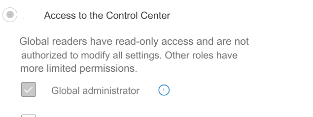 Access to the Control CenterGlobal readers have read-only access and are notauthorized to modify all settings. Other roles havemore limited permissions.Global administratori