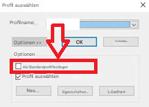Profil auswählenProfilname:Optionen >>OKSchließenOptionenAls Standardprofil festlegenProfil auswählenNeu...Eigenschaften...Löschen