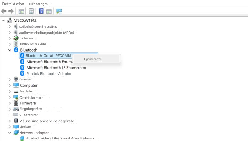 DateiAktionHilfe anzeigenVNC0LW1942?>Audioeingänge und -ausgänge>>Audioverarbeitungsobjekte (APOs)BatterienBiometrische GeräteBluetooth+Bluetooth-Gerät (RFCOMMEigenschaftenMicrosoft Bluetooth EnumMicrosoft Bluetooth LE EnumeratorRealtek Bluetooth-AdapterKameras>Computer>Festplatten>Grafikkarten>Firmware>Eingabegeräte> Tastaturen>>Mäuse und andere ZeigegeräteMonitoreNetzwerkadapterBluetooth-Gerät (Personal Area Network)