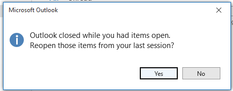 Outlook closed while you had items open. - Microsoft Q&amp;A