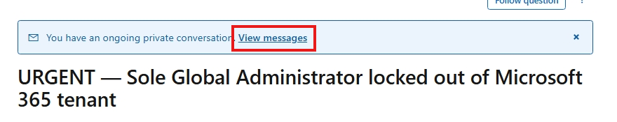 URGENT — Sole Global Administrator locked out of Microsoft 365 tenant ...
