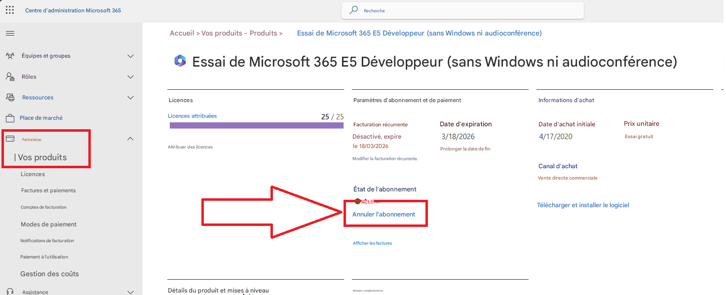 Centre d'administration Microsoft 365Accueil > Vos produits - Produits >Essai de Microsoft 365 E5 Développeur (sans Windows ni audioconférence)Équipes et groupesRechercheEssai de Microsoft 365 E5 Développeur (sans Windows ni audioconférence)RôlesRessourcesLicencesParamètres d'abonnement et de paiementInformations d'achatPlace de marchéLicences attribuéesAttribuer des licences25/25Facturation récurrenteDate d'expirationDate d'achat initiale4/17/2020Prix unitaireFacturationDésactivé, expire le 18/03/20263/18/2026Prolonger la date de finEssai gratuit| Vos produitsModifier la facturation récurrenteCanal d'achatVente directe commercialeLicencesFactures et paiementsÉtat de l'abonnementComptes de facturationActifModes de paiementAnnuler l'abonnementTélécharger et installer le logicielNotifications de facturationPaiement à l'utilisationAfficher les facturesGestion des coûtsDétails du produit et mises à niveauModules complémentairesAssistance