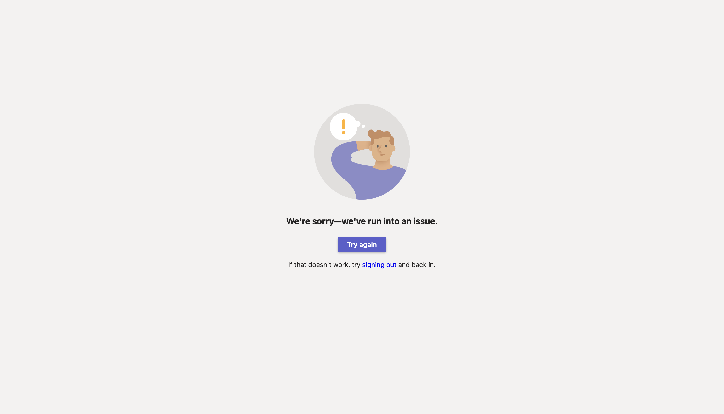 Teams error We're sorrv-we've run into an issue. - Microsoft Q&A