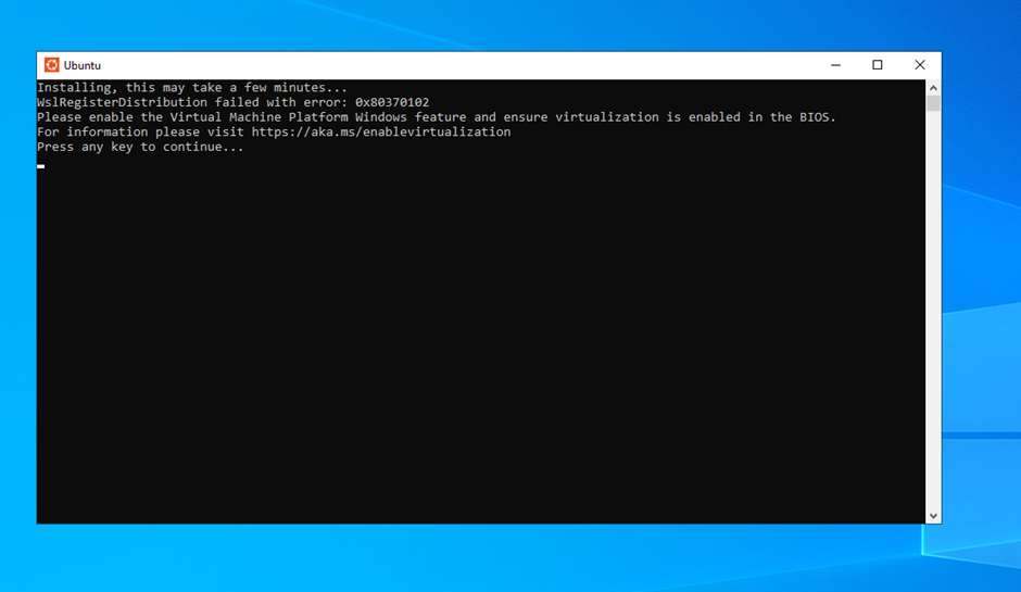 Error Message from VM - Please enable the Virtual Machine Platform Windows feature and ensure virtualization is enabled in the BIOS.