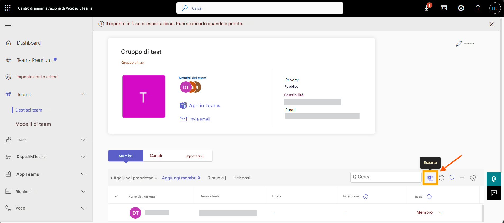 Centro di amministrazione di Microsoft TeamsCercaIl report è in fase di esportazione. Puoi scaricarlo quando è pronto.Dashboard◆ Teams PremiumGruppo di testGruppo di testTeamsImpostazioni e criteriMembri del teamDT BTPubblicoSensibilitàTPrivacyApri in TeamsEmailInvia emailMembriCanaliGestisci teamModelli di teamUtentiDispositivi TeamsImpostazioniEsportaApp Teams+ Aggiungi proprietari +Aggiungi membri XRimuovi |2 elementiQ CercaTitoloRiunioniNome visualizzatoDTNome utentePosizioneRuoloVoceMembroModifica?HCX