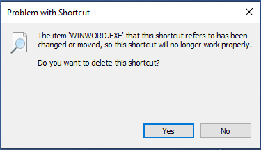 The item 'WINWORD.EXE' that this shortcut refers to has been changed or ...