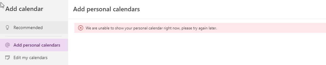 "We are unable to show your personal calendar right now, please try ...
