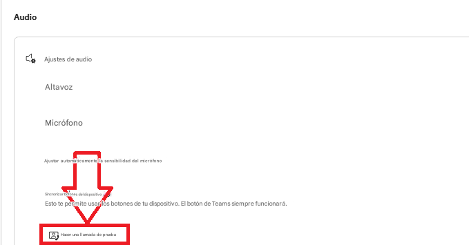 AudioAjustes de audioAltavozMicrófonoAjustar automáticamente la sensibilidad del micrófonoSincronizar botones del dispositivoEsto te permite usar los botones de tu dispositivo. El botón de Teams siempre funcionará.Hacer una llamada de prueba