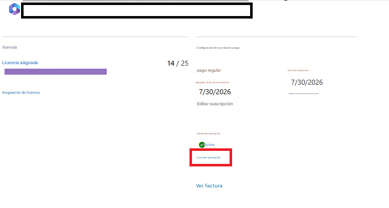 licenciaLicencia asignadaAsignación de licencia14/25Configuración de suscripción y pagopago regularApagado, fecha de vencimiento7/30/2026Editar suscripciónfecha de expiración7/30/2026Ampliación de fecha de finalizaciónEstado de suscripciónactivoCancelar suscripciónVer factura