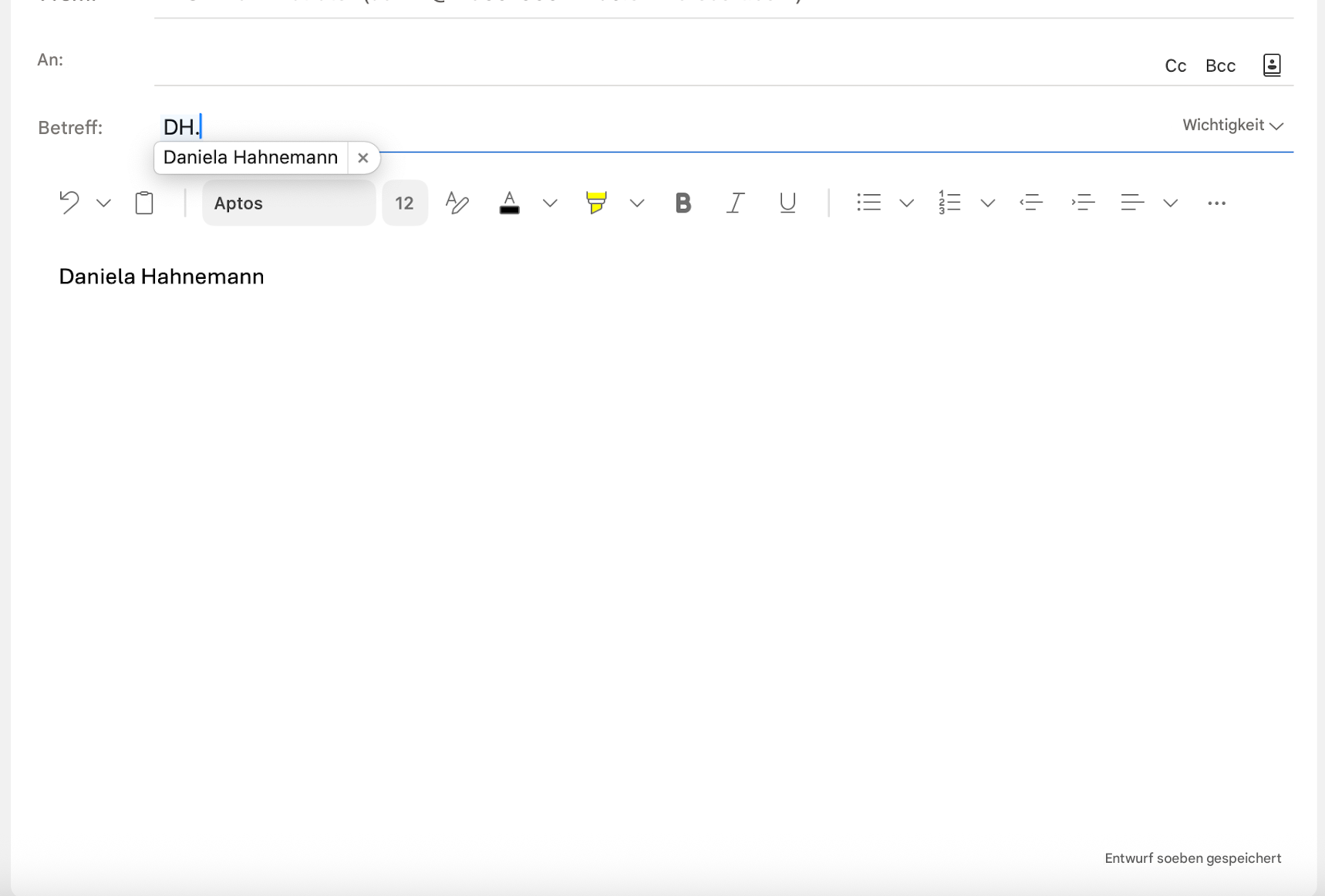 An:Cc BccBetreff:DH.WichtigkeitDaniela Hahnemann XAptosADABIUΞ123Daniela Hahnemann12Entwurf soeben gespeichert