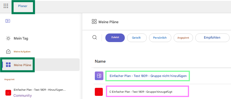 PlanerMeine PläneMein TagZuletztGeteiltPersönlichAngepinntEmpfohlenMeine AufgabenMeine PläneNameAngepinntEinfacher Plan - Test 1809 - Gruppe nicht hinzufügenEinfacher Plan - Test 1809 - Hinzufügen...CommunityC Einfacher Plan - Test 1809 - Gruppe hinzugefügt