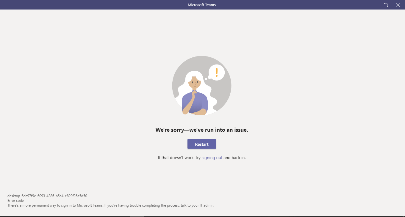 I'm having some issues signing in in Teams eg: We're sorry—we've run ...