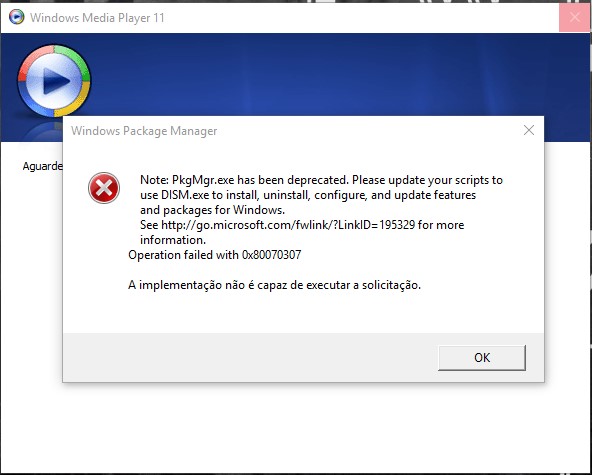Media Player - PkgMgr.exe has been deprecated | 0x80070307