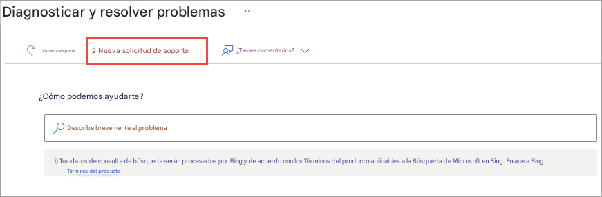 Diagnosticar y resolver problemasVolver a empezar2 Nueva solicitud de soporte¿Tienes comentarios?¿Cómo podemos ayudarte?Describe brevemente el problemai) Tus datos de consulta de búsqueda serán procesados ​​por Bing y de acuerdo con los Términos del producto aplicables a la Búsqueda de Microsoft en Bing. Enlace a BingTérminos del producto
