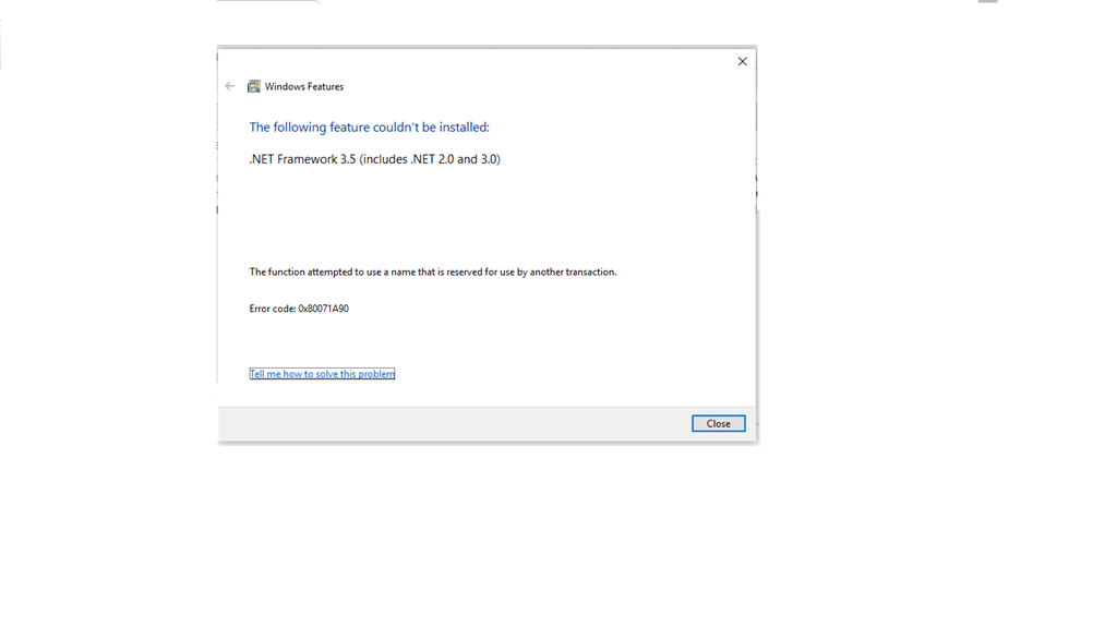 Windows 10: Microsoft .Net Framework error 0x80071A90 - Microsoft Q&A