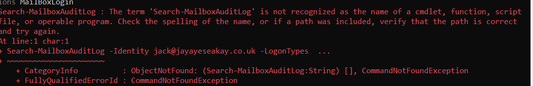 'Search-MailBoxAuditLog' is not recognized as the name of a cmdlet ...