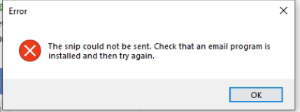 'The snip could not be sent, Check that an email program is installed ...