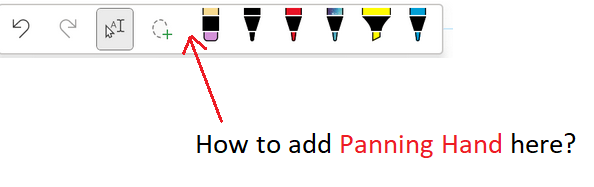 How to add Panning Hand option to the floating Pen Toolbar when in ...