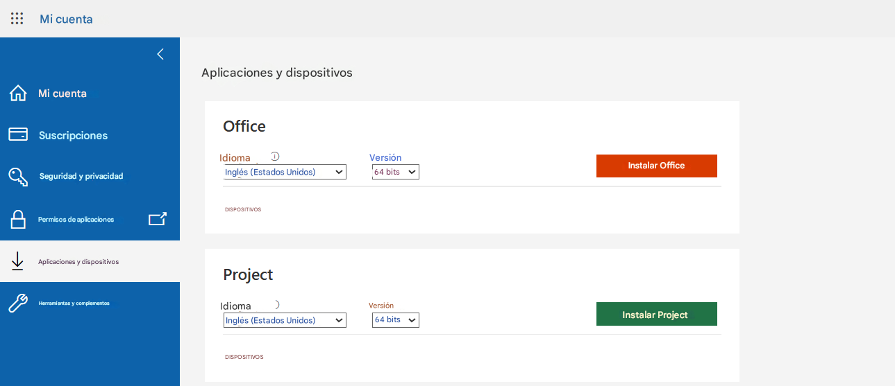 Mi cuentaMi cuentaAplicaciones y dispositivosSuscripcionesSeguridad y privacidadOfficeIdiomaInglés (Estados Unidos)Versión64 bitsInstalar OfficePermisos de aplicacionesDISPOSITIVOSAplicaciones y dispositivos<ProjectHerramientas y complementosIdiomaInglés (Estados Unidos)Versión64 bitsInstalar ProjectDISPOSITIVOS