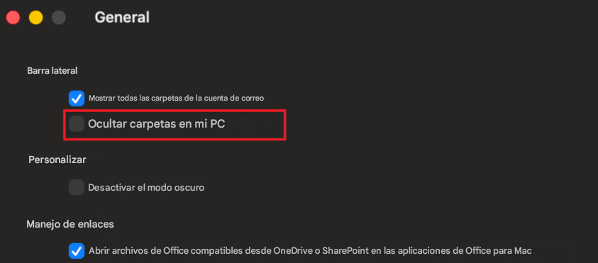 GeneralBarra lateralMostrar todas las carpetas de la cuenta de correoOcultar carpetas en mi PCPersonalizarDesactivar el modo oscuroManejo de enlacesAbrir archivos de Office compatibles desde OneDrive o SharePoint en las aplicaciones de Office para Mac