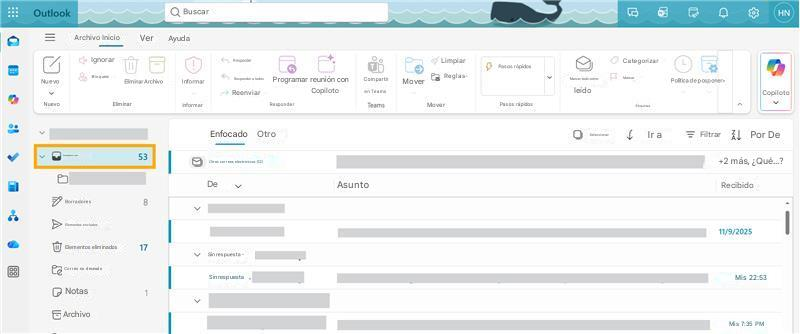 OutlookQBuscarArchivo InicioVerAyudaHNIgnorarBloquear1Eliminar ArchivoInformarResponderNuevoResponder a todosReenviarProgramar reunión conCopilotoLimpiarMoverReglas-Compartir en TeamsTeamsMoverPasos rápidosEtiquetasPasos rápidosMarcar todo comoleídoCategorizarMarcarLPolítica de posponer>CopilotoNuevoEliminarInformarResponderEnfocadoOtroSeleccionarIr aFiltrarPor DeBandeja de entrada53Otros correos electrónicos (32)Borradores8DeAsuntoRecibidoElementos enviadosElementos eliminados17Sin respuesta -Correo no deseadoSin respuestaNotas11/9/2025Archivo+2 más, ¿Qué...?Mis 22:53Mis 7:35 PM