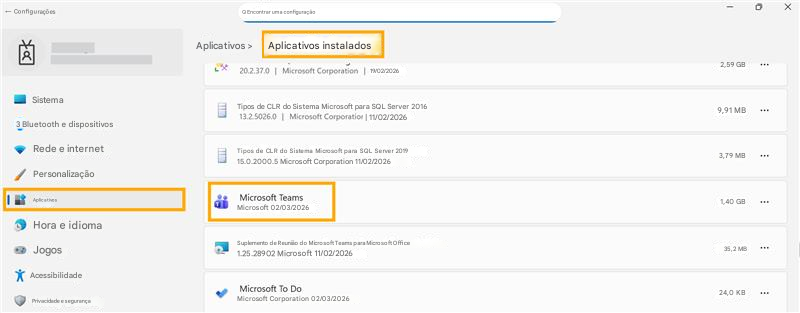 ← ConfiguraçõesQ Encontrar uma configuração४Aplicativos >Aplicativos instalados20.2.37.0 Microsoft Corporation19/02/20262,59 GBSistemaTipos de CLR do Sistema Microsoft para SQL Server 20163 Bluetooth e dispositivos13.2.5026.0 Microsoft Corporation| 11/02/20269,91 MBRede e internetTipos de CLR do Sistema Microsoft para SQL Server 2019Personalização15.0.2000.5 Microsoft Corporation 11/02/20263,79 MBAplicativosMicrosoft TeamsMicrosoft 02/03/20261,40 GBHora e idiomaSuplemento de Reunião do Microsoft Teams para Microsoft OfficeJogos1.25.28902 Microsoft 11/02/2026XAcessibilidadeMicrosoft To Do35,2 MBPrivacidade e segurançaMicrosoft Corporation 02/03/202624,0 KB