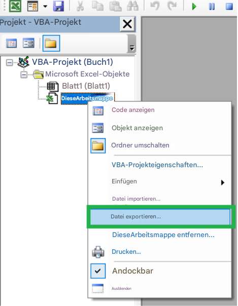 Projekt - VBA-Projekt5200XVBA-Projekt (Buch1)Microsoft Excel-ObjekteBlatt1 (Blatt1)DieseArbeitsmappeCode anzeigenObjekt anzeigenOrdner umschaltenVBA-Projekteigenschaften...EinfügenDatei importieren...Datei exportieren...DieseArbeitsmappe entfernen...Drucken...AndockbarAusblenden