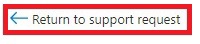 azure support request Return to support request