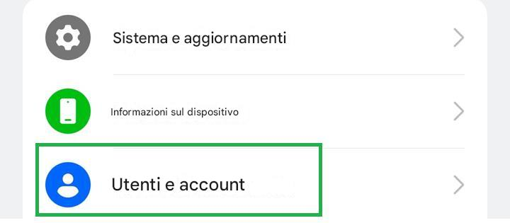 Sistema e aggiornamenti>Informazioni sul dispositivo>Utenti e account>