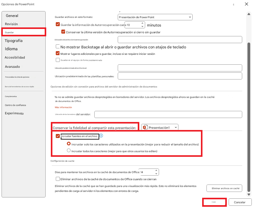 Opciones de PowerPointXGeneralGuardar archivos en este formato:Presentación de PowerPointRevisiónGuardar la información de Autorrecuperación cada 10minutosGuardarConservar la última versión de Autorrecuperación si cierro sin guardarTipografíaUbicación del archivo de Autorrecuperación:IdiomaNo mostrar Backstage al abrir o guardar archivos con atajos de tecladoAccesibilidadMostrar lugares adicionales para guardar, incluso si se requiere iniciar sesiónGuardar en el equipo de forma predeterminadaAvanzadoUbicación predeterminada del archivo local:Personalizar la cinta de opcionesUbicación predeterminada de las plantillas personales:Barra de herramientas de acceso rápidoOpciones de edición sin conexión para archivos del servidor de administración de documentosComplementosYa no se admite guardar archivos desprotegidos en borradores del servidor. Los archivos desprotegidos ahora se guardan en la caché de documentos de Office.Centro de confianzaMás informaciónExperimento¿Ubicación de los borradores del servidor:Conservar la fidelidad al compartir esta presentación:Presentación1Incrustar fuentes en el archivoIncrustar solo los caracteres utilizados en la presentación (mejor para reducir el tamaño del archivo)Incrustar todos los caracteres (mejor para que otros usuarios los editen)Configuración de cachéDías para mantener los archivos en la caché de documentos de Office: 14^Eliminar archivos de la caché de documentos de Office cuando se cierranEliminar archivos de la caché que se han guardado para una visualización más rápida. Esto no eliminará los elementos pendientes de carga al servidor ni los elementos con errores de carga.Eliminar archivos en cachéAceptarCancelar