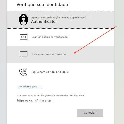 Verifique sua identidadeAprovar uma solicitação no meu app Microsoft Authenticator123Usar um código de verificaçãoEnvie um SMS para +X XXX-XXX-XX83Ligue para +X XXX-XXX-XX83Mais informaçõesSeus métodos de verificação estão atualizados? Verifique em https://aka.ms/mfasetupCancelar