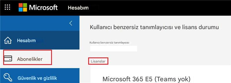 MicrosoftHesabımKullanıcı benzersiz tanımlayıcısı ve lisans durumuHesabımKullanıcı benzersiz tanımlayıcısıAboneliklerLisanslarGüvenlik ve gizlilikMicrosoft 365 E5 (Teams yok)