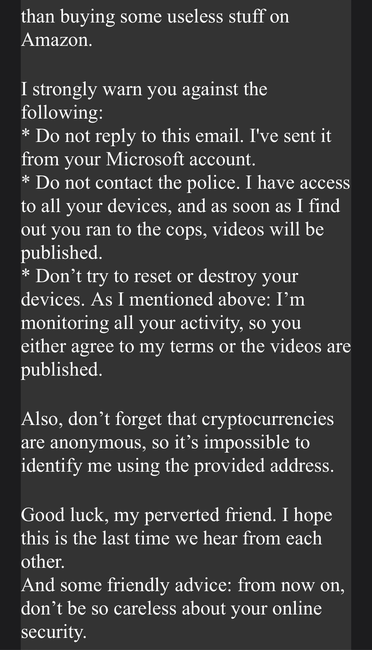 I got a email from myself demanding me to pay them unless they release ...