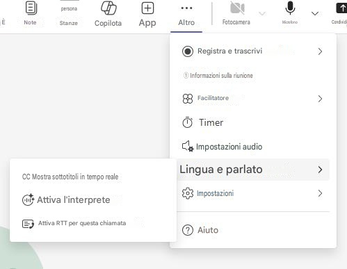 ÈNotepersonaStanzeCopilota+AppAltroFotocameraMicrofono↑CondividiRegistra e trascrivi>① Informazioni sulla riunioneFacilitatore>TimerImpostazioni audioCC Mostra sottotitoli in tempo realeLingua e parlato>Attiva l'interpreteImpostazioni>Attiva RTT per questa chiamataAiuto