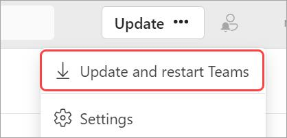 Image of Settings and more dropdown menu with Update and restart Teams highlighted.